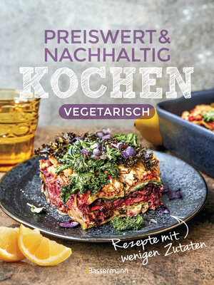 cover image of Preiswert & nachhaltig kochen--vegetarische Rezepte mit wenigen Zutaten